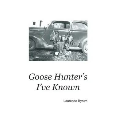 Goose Hunters I've Known