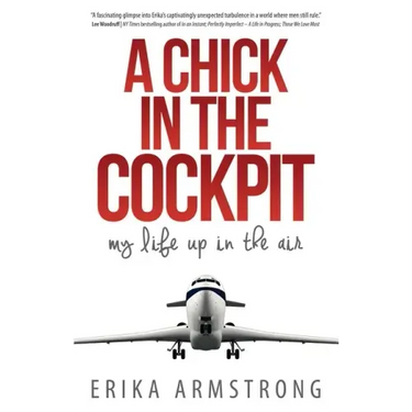A Chick in the Cockpit: My Life Up in the Air