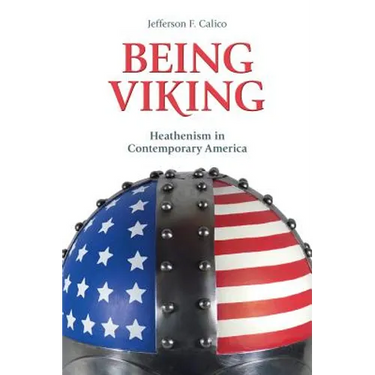Being Viking: Heathenism in Contemporary America