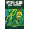 Nature-Based Social Prescribing: Integrating Nature-Based Interventions for Social and Environmental Wellbeing