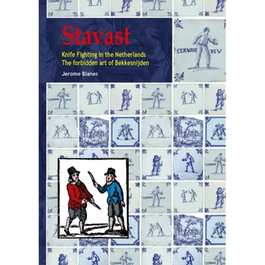 Stavast - Knife Fighting in the Netherlands - The forbidden art of Bekkensnijden