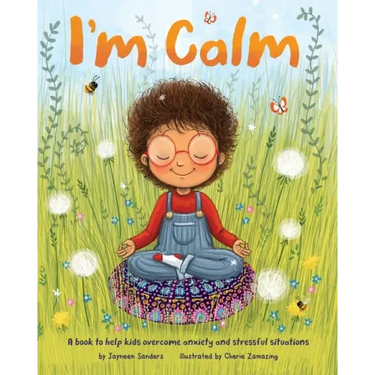 I'm Calm: A book to help kids overcome anxiety and stressful situations