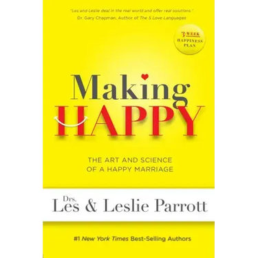 Making Happy: The Art and Science of a Happy Marriage