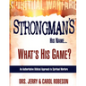 Strongman's His Name...: What's His Game?