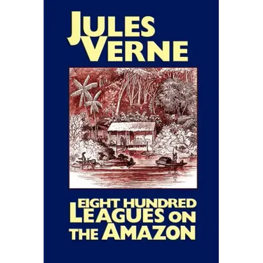 Eight Hundred Leagues on the Amazon