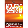 Intelligent Design: Message from the Designers