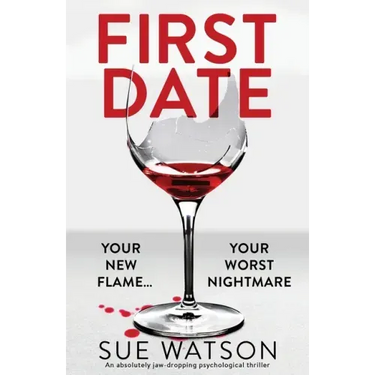 First Date: An absolutely jaw-dropping psychological thriller