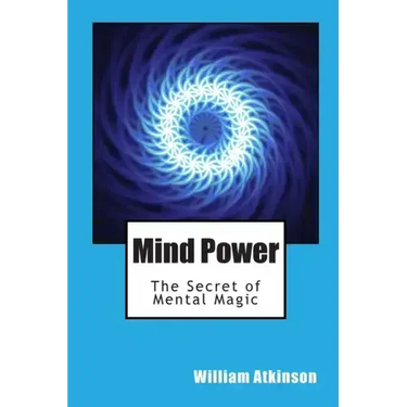 Mind Power: The Secret of Mental Magic