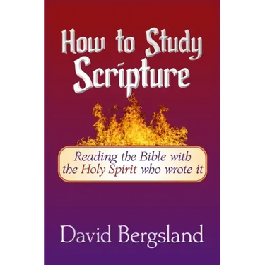 How to Study Scripture: Reading the Bible with the Holy Spirit who wrote it