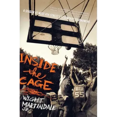 Inside the Cage: A Season at West 4th Street's Legendary Tournament