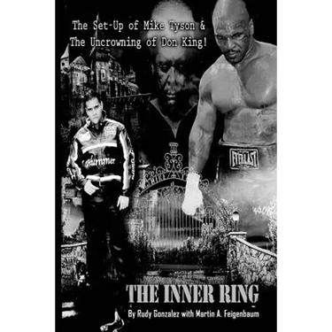 The Inner Ring (Premium Edition): The Set-Up of Mike Tyson and the Uncrowning of Don King