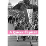 A Queer Capital: A History of Gay Life in Washington D.C.