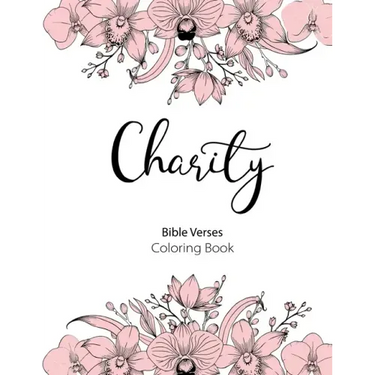Charity Bible Verse Coloring Book: 8.5" x 11" 50 Mandala Coloring Pages 110 Pages A Scripture Coloring Book for Adults & Teens