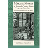 Making Money in Sixteenth-Century France: Currency, Culture, and the State