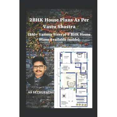 2BHK House Plans As Per Vastu Shastra: (280+ Various Sizes of 2 BHK House Plans Available Inside)
