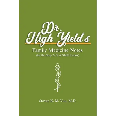 Dr. High Yield's Family Medicine Notes (for the Step 2 CK & Shelf Exams)