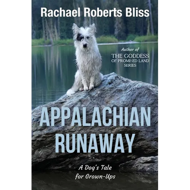 Appalachian Runaway A Dog's Tale for Grown-Ups
