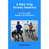 A Bike Trip Across America: A 3,411 Mile Journey of Discovery