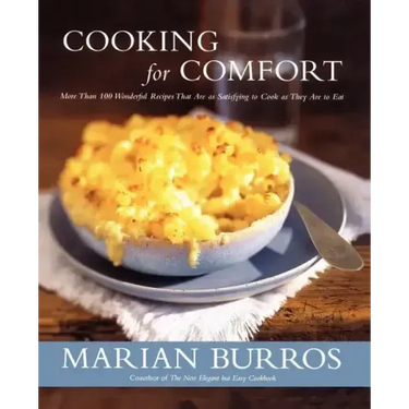 Cooking for Comfort: More Than 100 Wonderful Recipes That Are as Satisf