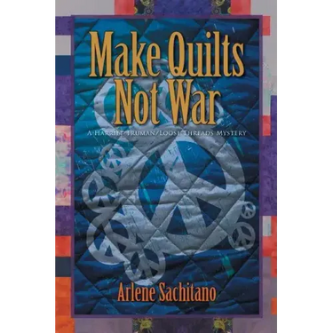 Make Quilts Not War