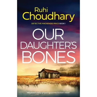 Our Daughter's Bones: An absolutely gripping crime fiction novel