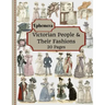 Victorian People & Their Fashions: 20 Pages Of Ephemera To Use In Your Junk Journals, Scrapbooking, Or Altered Art Projects - Steampunk Fashion (Cut O