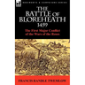 The Battle of Bloreheath 1459: the First Major Conflict of the Wars of the Roses