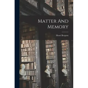 Matter And Memory