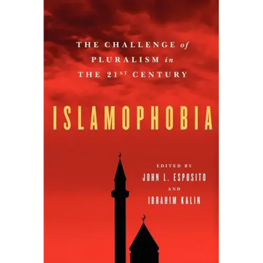 Islamophobia: The Challenge of Pluralism in the 21st Century