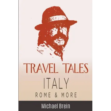 Travel Tales: Italy, Rome & More