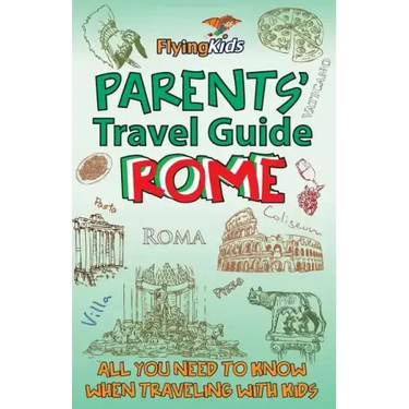 Parents' Travel Guide - Rome: All you need to know when traveling with kids