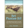 Fort Phantom Hill: The Mysterious Ruins on the Clear Fork of the Brazos River