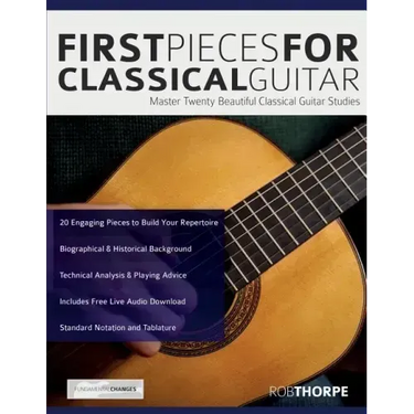 First Pieces for Classical Guitar: Master twenty beautiful classical guitar studies