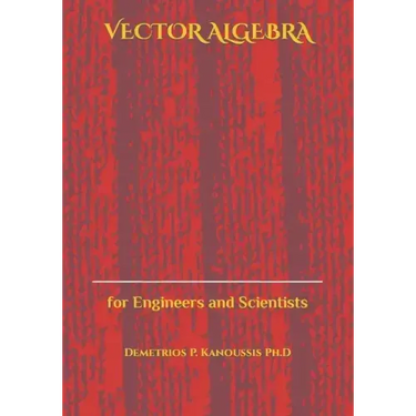 Vector Algebra: for Engineers and Scientists