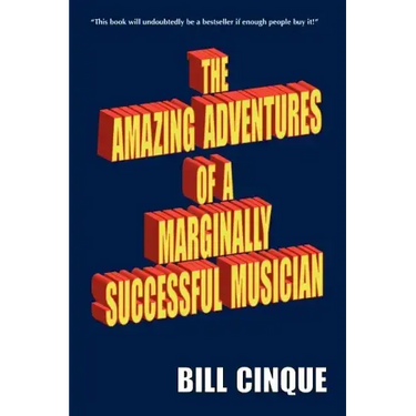 The Amazing Adventures of a Marginally Successful Musician