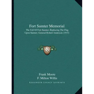 Fort Sumter Memorial: The Fall Of Fort Sumter; Replacing The Flag Upon Sumter; General Robert Anderson (1915)