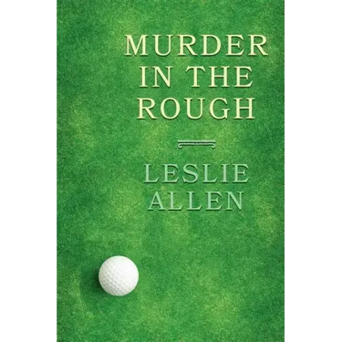 Murder in the Rough: (A Golden-Age Mystery Reprint)