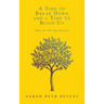 A Time to Break Down and a Time to Build Up: Steps for Moving Forward