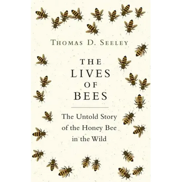 The Lives of Bees: The Untold Story of the Honey Bee in the Wild