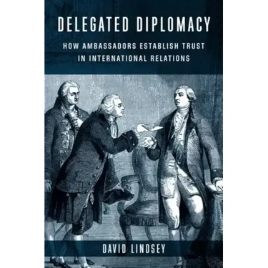 Delegated Diplomacy: How Ambassadors Establish Trust in International Relations