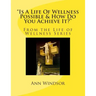 "Is A Life Of Wellness Possible & How Do You Achieve it?
