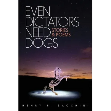 Even Dictators Need Dogs: Stories & Poems