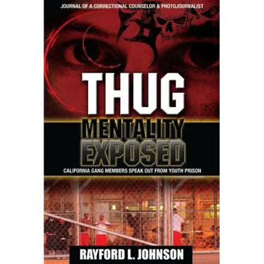 Thug Mentality Exposed Book: California Gang Members Speak Out From Prison