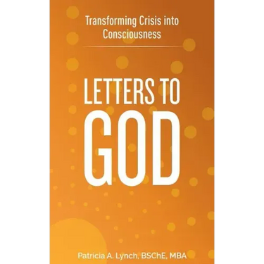 Letters to God: Transforming Crisis into Consciousness