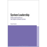 System Leadership: Policy and Practice in the English Schools System
