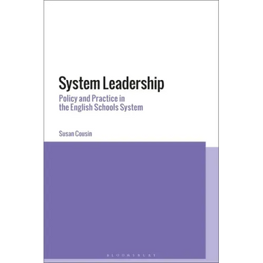 System Leadership: Policy and Practice in the English Schools System