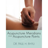 Acupuncture Meridians and Acupuncture Points
