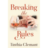 Breaking the Rules: An Adult Romantic Women's Fiction Novel