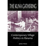 The Kuna Gathering: Contemporary Village Politics in Panama