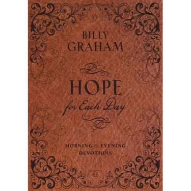 Hope for Each Day Morning and Evening Devotions: Words of Wisdom and Faith (730 Daily Devotions)
